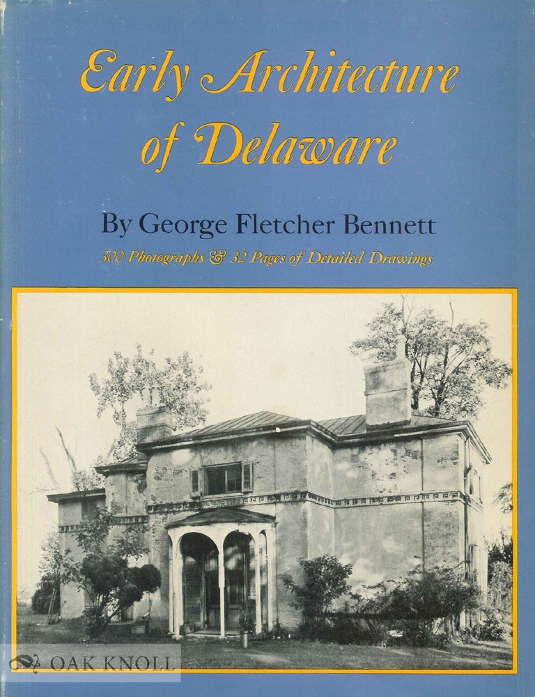 Order Nr. 3807 EARLY ARCHITECTURE OF DELAWARE. George F. Bennett.