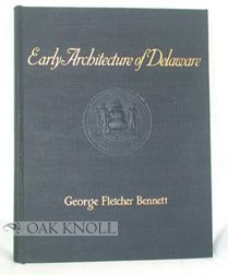 Order Nr. 3807 EARLY ARCHITECTURE OF DELAWARE. George F. Bennett