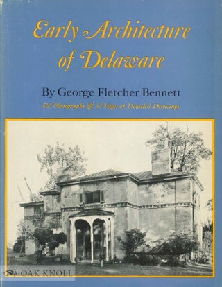 Order Nr. 3807 EARLY ARCHITECTURE OF DELAWARE. George F. Bennett