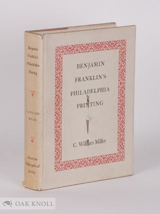 Order Nr. 3882 BENJAMIN FRANKLIN'S PHILADELPHIA PRINTING, 1728-1766 A DESCRIPTIVE BIBLIOGRAPHY....