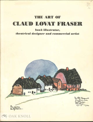 Order Nr. 3889 THE ART OF CLAUD LOVAT FRASER, BOOK ILLUSTRATOR, THEATRICAL DESIGNER AND...