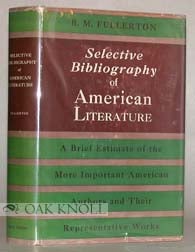 Order Nr. 3898 SELECTIVE BIBLIOGRAPHY OF AMERICAN LITERATURE, 1775-1900. B. M. Fullerton