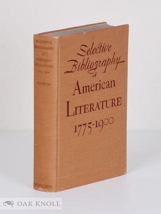 Order Nr. 3899 SELECTIVE BIBLIOGRAPHY OF AMERICAN LITERATURE, 1775-1900. B. M Fullerton