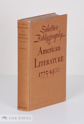 Order Nr. 3899 SELECTIVE BIBLIOGRAPHY OF AMERICAN LITERATURE, 1775-1900. B. M. Fullerton