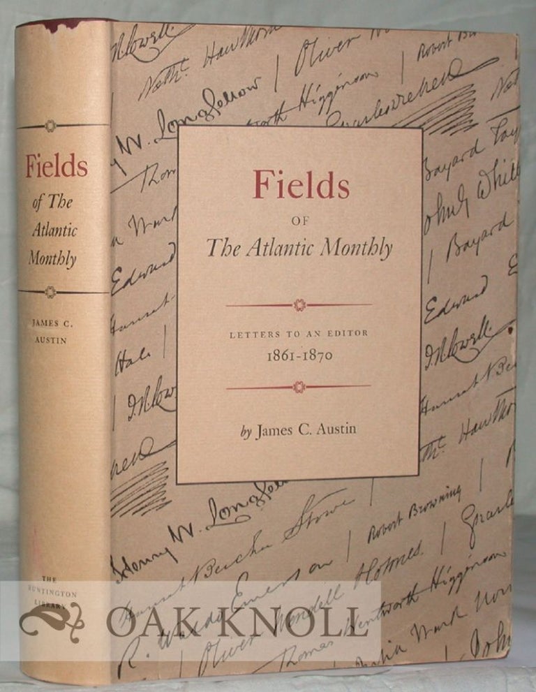 Order Nr. 3966 FIELDS OF THE ATLANTIC MONTHLY, LETTERS TO AN EDITOR 1861 - 1870. James C. Austin.