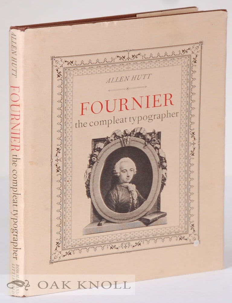 Order Nr. 4117 FOURNIER, THE COMPLETE TYPOGRAPHER. Allen Hutt.