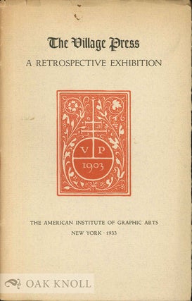 Order Nr. 4212 VILLAGE PRESS, A RETROSPECTIVE EXHIBITION 1903-1933. Melbert B. Cary