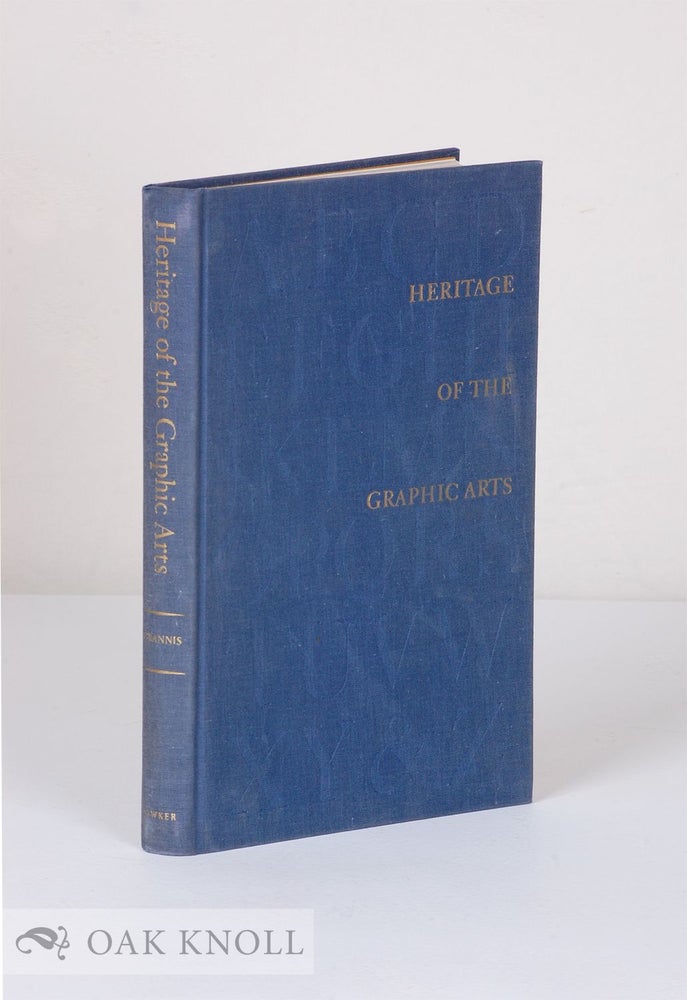 Order Nr. 4213 HERITAGE OF THE GRAPHIC ARTS. A SELECTION OF LECTURES DELIVERED ... UNDER THE DIRECTION OF DR. ROBERT L. LESLIE. Chandler B. Grannis.