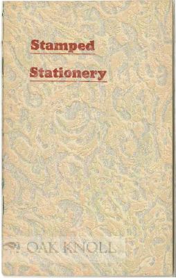 Order Nr. 4392 STAMPED STATIONERY, A BOOK OF VALUABLE SUGGESTIONS POINTING THE WAY TO BETTER PROFITS FROM THE PRINTING PRESS. John C. Kunzog.