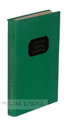 Order Nr. 4404 A PRINTER'S ALMANAC, THE HERITAGE OF THE PRINTER. VOLUME II. Alexander S. Lawson