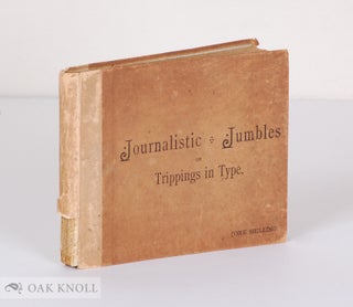 Order Nr. 4415 JOURNALISTIC JUMBLES OR TRIPPINGS IN TYPE BEING NOTES ON SOME NEWSPAPER BLUNDERS,...