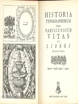 HISTORIA TYPOGRAPHORUM ALIQUOT PARISIENSIUM VITAS ET LIBROS COMPLECTENS