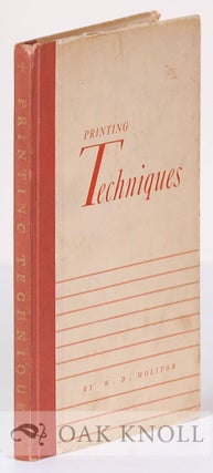 Order Nr. 4504 PRINTING TECHNIQUES With a Foreword by C.B. Larrabee. W. D. Molitor