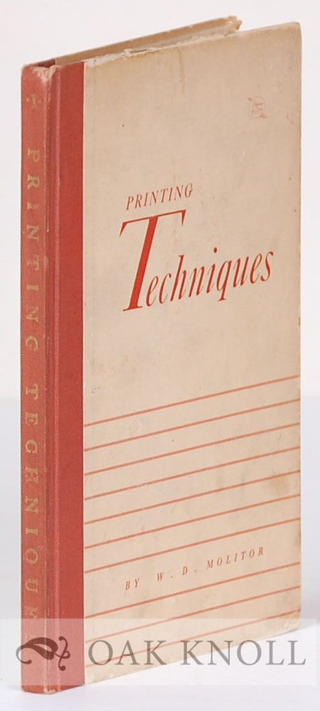 Order Nr. 4504 PRINTING TECHNIQUES With a Foreword by C.B. Larrabee. W. D. Molitor.