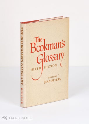 Order Nr. 4659 THE BOOKMAN'S GLOSSARY, SIXTH EDITION, REVISED AND ENLARGED. Jean Peters