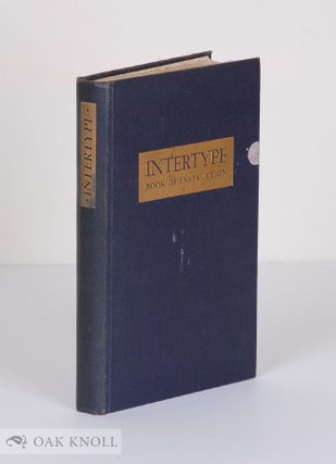 Order Nr. 4899 INTERTYPE, A BOOK OF INSTRUCTION FOR ITS OPERATION AND GENERAL MAINTENANCE. Intertype