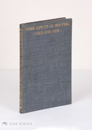 Order Nr. 5094 SOME ASPECTS OF PRINTING OLD AND NEW. D. B. Updike