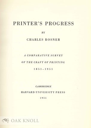PRINTER'S PROGRESS, A COMPARATIVE SURVEY OF THE CRAFT OF PRINTING 1851-1951 ...