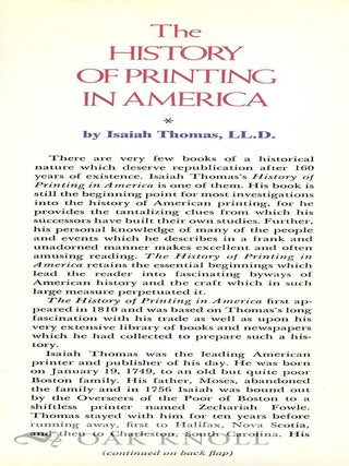 A HISTORY OF PRINTING IN AMERICA; WITH A BIOGRAPHY OF PRINTERS & AN ACCOUNT OF NEWSPAPERS.