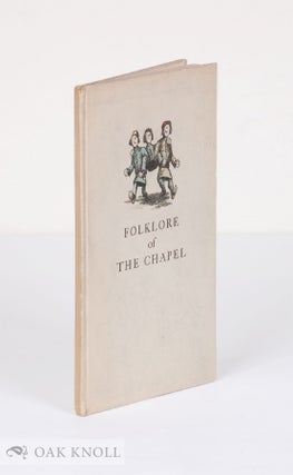 Order Nr. 5227 FOLKLORE OF THE CHAPEL. Lawrence S. Thompson