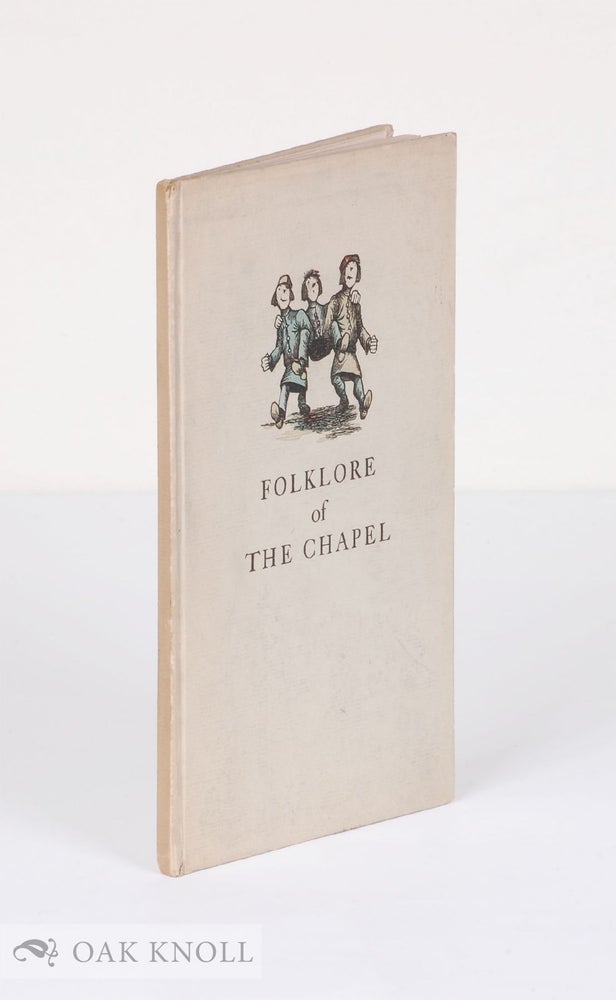 Order Nr. 5227 FOLKLORE OF THE CHAPEL. Lawrence S. Thompson.
