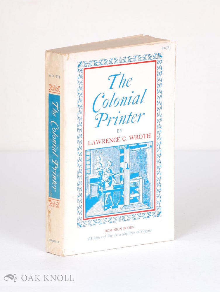 Order Nr. 5266 THE COLONIAL PRINTER. Lawrence C. Wroth.