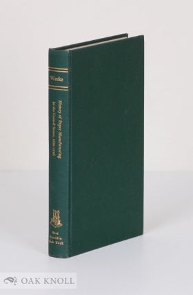 Order Nr. 5390 A HISTORY OF PAPER-MANUFACTURING IN THE UNITED STATES 1690-1916. Lyman Horace Weeks