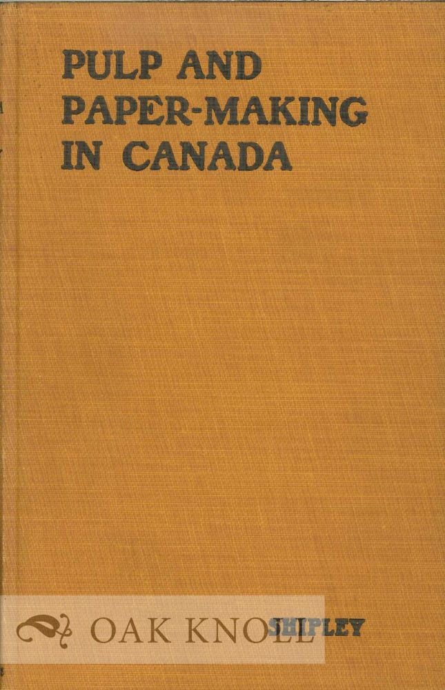 Order Nr. 5434 PULP AND PAPER-MAKING IN CANADA. J. W. Shipley.