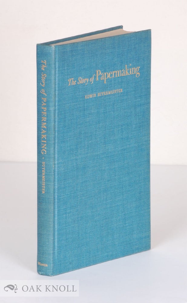 Order Nr. 5445 THE STORY OF PAPERMAKING. Edwin Sutermeister.