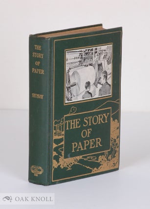 Order Nr. 5605 THE STORY OF PAPER. Harry Irving Shumway