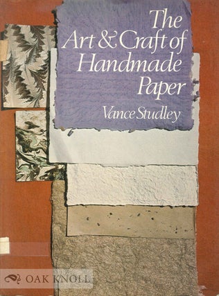 Order Nr. 5609 THE ART & CRAFT OF HANDMADE PAPER. Vance Studley