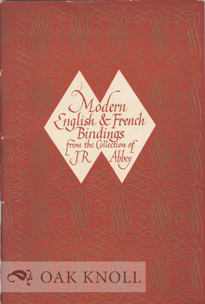 Order Nr. 5682 AN EXHIBITION OF MODERN ENGLISH & FRENCH BINDINGS FROM THE COLLECTION OF J.R. ABBEY.