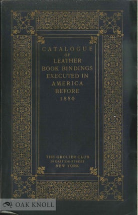 Order Nr. 5711 CATALOGUE OF ORNAMENTAL LEATHER BOOKBINDINGS EXECUTED IN AMERICA BEFORE 1850