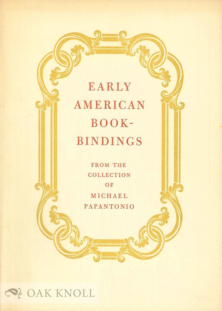 Order Nr. 5761 EARLY AMERICAN BOOKBINDINGS FROM THE COLLECTION OF MICHAEL PAPANTONIO