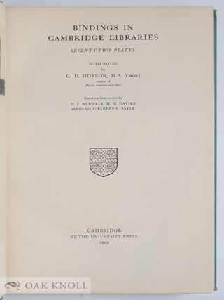 BINDINGS IN CAMBRIDGE LIBRARIES, SEVENTY-TWO PLATES. WITH NOTES BY G.D. HOBSON. BASED ON RESEARCHES BY N.F. BARWELL, H.M. DAVIES AND THE LATE CHARLES E. SAYLE.