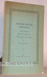 Order Nr. 5843 BRITISH SIGNED BINDINGS IN THE LIBRARY OF KING'S COLLEGE NEWCASTLE UPON TYNE. William S. Mitchell.