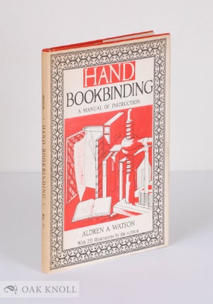 Order Nr. 5985 HAND BOOKBINDING, A MANUAL OF INSTRUCTION. Aldren A. Watson