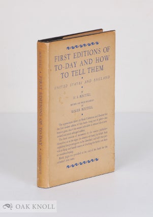 Order Nr. 6047 FIRST EDITIONS OF TO-DAY AND HOW TO TELL THEM, UNITED STATES AND ENGLAND. H. S....