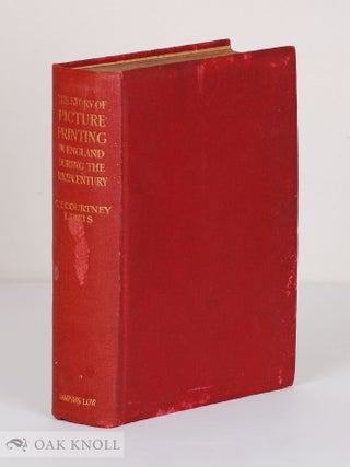 Order Nr. 6120 THE STORY OF PICTURE PRINTING IN ENGLAND DURING THE NINETEENTH CENTURY; OR, FORTY...