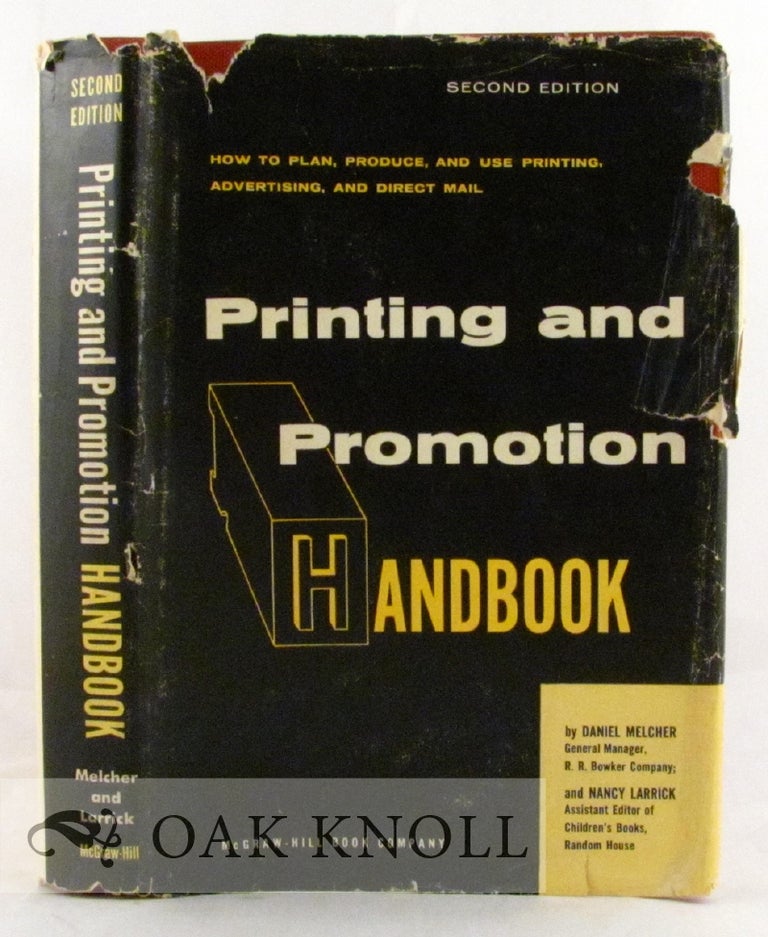 Order Nr. 6125 PRINTING AND PROMOTION HANDBOOK HOW TO PLAN, PRODUCE, AND USE PRINTING, ADVERTISING, AND DIRECT MAIL. Daniel Melcher, Nancy Larrick.