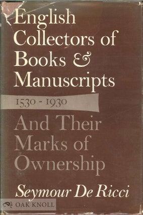 Order Nr. 6306 ENGLISH COLLECTORS OF BOOKS & MANUSCRIPTS (1530-1930) AND THEIR MARKS OF...