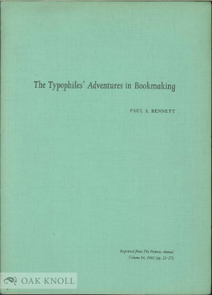 Order Nr. 6336 TYPOPHILES' ADVENTURES IN BOOKMAKING. Paul A. Bennett