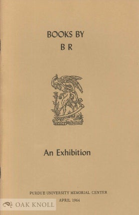 Order Nr. 6341 BOOKS BY BR, AN EXHIBITION OF SELECTED BOOKS FROM THE ROGERS COLLECTION IN THE...