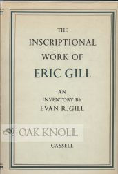 Order Nr. 6409 INSCRIPTIONAL WORK OF ERIC GILL, AN INVENTORY. Evan R. Gill