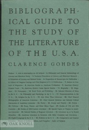 Order Nr. 6418 BIBLIOGRAPHICAL GUIDE TO THE STUDY OF THE LITERATURE OF THE U.S.A. Clarence Gohdes