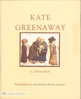 Order Nr. 6645 THE JOHN S. NEWBERRY GIFT COLLECTION OF KATE GREENAWAY PRESENTED TO THE DETROIT...