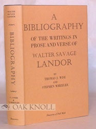 Order Nr. 6757 A BIBLIOGRAPHY OF THE WRITINGS IN PROSE AND VERSE OF WALTER SAVAGE LANDOR. Thomas J. Wise, Stephen Wheeler.