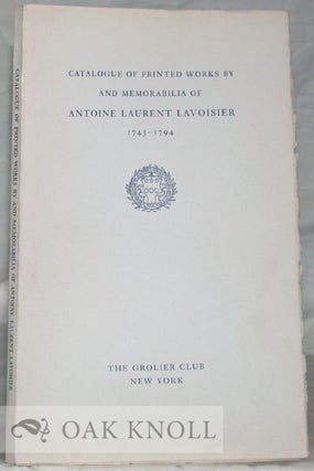 Order Nr. 6764 CATALOGUE OF PRINTED WORKS OF ANTOINE LAURENT LAVOISIER 1743-1794