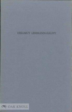 Order Nr. 6783 HELLMUT LEHMANN-HAUPT A BIBLIOGRAPHY. Donald C. Dickinson