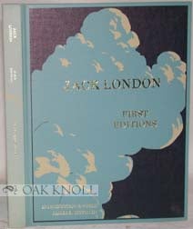 Order Nr. 6816 JACK LONDON FIRST EDITIONS ILLUSTRATED, A CHRONOLOGICAL REFERENCE GUIDE. James E. Sisson, Robert W. Martens.